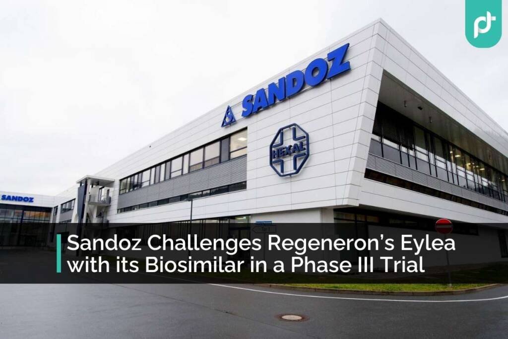 How Sandoz Challenges Regeneron’s Eylea with its Biosimilar in a Phase III Trial